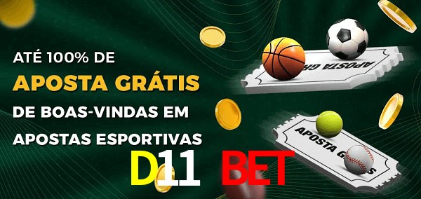 D11 Bet Ate 100% de Aposta Gratis